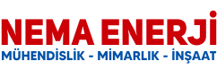 Nema Enerji Mühendislik Mimarlık İnşaat – 0 542 418 0332